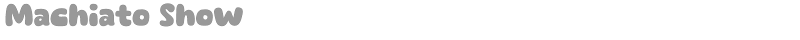 Machiato Show font preview
